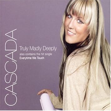 truly madly deeply cascada song