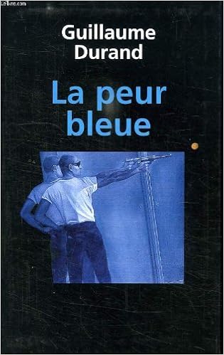 La Peur Bleue Guillaume Durand Amazon De Bucher