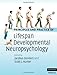 Principles and Practice of Lifespan Developmental Neuropsychology (Cambridge Medicine (Hardcover))