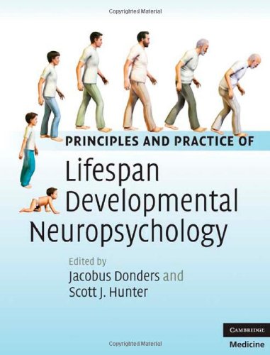 PRINCIPLES AND PRACTICE OF LIFESPAN DEVELOPMENTAL NEUROPSYCHOLOGY