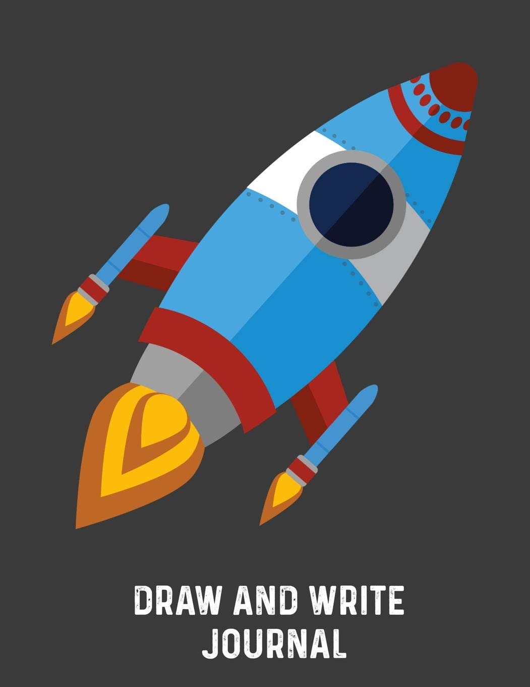 Draw And Write Journal Spaceship Primary Journal Grades K 2 K 3 K 4 3rd Grade Half Page Lined Paper With Drawing Space Learn To Write And Draw Journal For Kids Story Ruled Paper Notebook