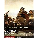 American Legends: The Life of George Washington (Illustrated)