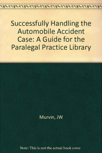 Paralegal Guide to Auto Accidents (Paralegal Practice Library)