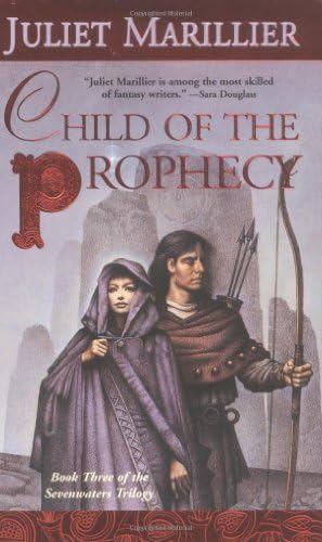 Child of the Prophecy (The Sevenwaters Trilogy, Book 3) Mass Market Paperback – June 16, 2003