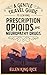 A Gentle Travel Guide to Leaving Prescription Opioids and Neuropathy Drugs by Ellen King Rice