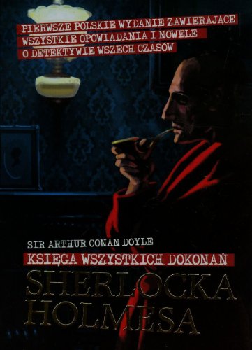 Sherlock Holmes Ksiega wszystkich dokonan