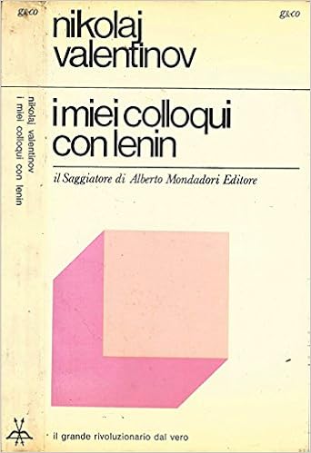 Nikolaj Valentinov -  miei colloqui con Lenin. Il grande rivoluzionario dal vero (1969)