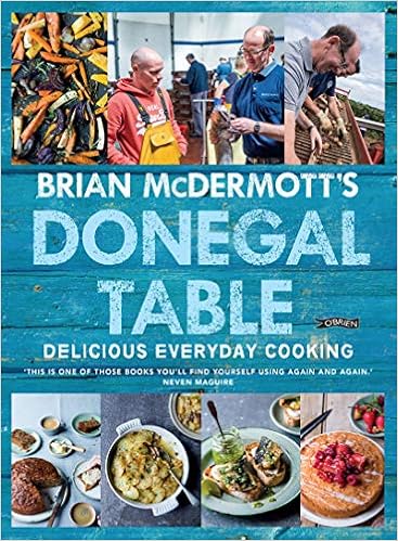 Brian Mcdermott S Donegal Table Delicious Everyday Cooking Brian