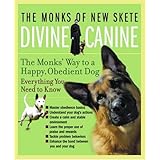 Divine Canine: The Monks' Way to a Happy, Obedient Dog