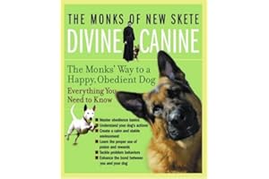 Divine Canine: The Monks' Way to a Happy, Obedient Dog