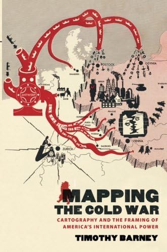 Mapping the Cold War: Cartography and the Framing of America’s International Power