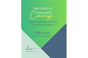 The 2024-25 College Concierge: College Application Guide and 12-Month Dated Planner for 12th Grade, July 2024 - June 2025 (Plan Higher Ed)