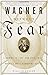 Wagner Without Fear: Learning to Love--and Even Enjoy--Opera's Most Demanding Genius
