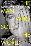 The Man Who Sold the World: David Bowie and the 1970s
