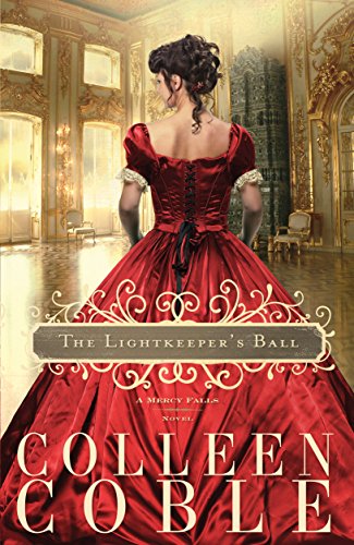 The Lightkeeper's Ball (A Mercy Falls Novel Book 3) by Colleen Coble