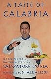 A taste of Calabria: 140 Recipes from Southern Italy