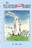The Velveteen Killer Rabbit by Elia Anie