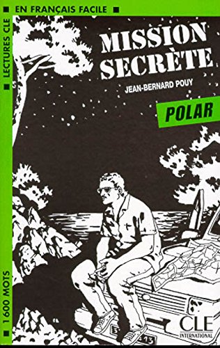 Mission Secrete (Lectures Cle En Francais Facile: Niveau 1) (French Edition)