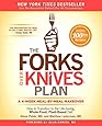 The Forks Over Knives Plan: How to Transition to the Life-Saving, Whole-Food, Plant-Based Diet