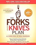 The Forks Over Knives Plan: How to Transition to the Life-Saving, Whole-Food, Plant-Based Diet