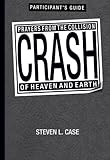 Crash Participant's Guide: Prayers from the Collision of Heaven and Earth by Steven Case