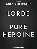 Lorde - Pure Heroine - Easy Piano Songbook