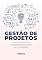 Livro Gestão de Projetos: Transformando ideas em conquistas