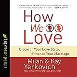 Image de How We Love: Discover Your Love Style, Enhance Your Marriage