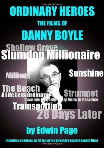 [READ] Ordinary Heroes: The Films of Danny Boyle [K.I.N.D.L.E]