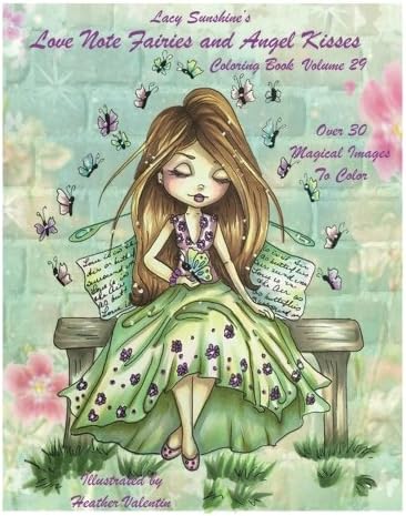Lacy Sunshine's Love Note Fairies and Angel Kisses Coloring Book Volume 29: Magical Fairies and Joyous Angels For All Occasions (Lacy Sunshine's Coloring Books)