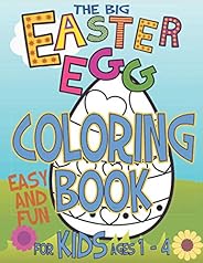 The Big Easy Easter Egg Coloring Book For Ages 1-4: Fun To Color And Cut Out! A Great Toddler and Preschool Sc