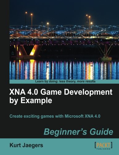 D0wnl0ad XNA 4.0 Game Development by Example: Beginners Guide [W.O.R.D]