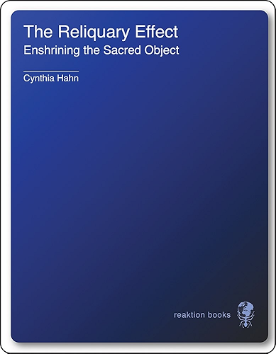 Download The Reliquary Effect: Enshrining the Sacred Object (English Edition) PDF