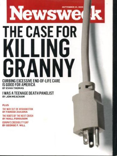 Newsweek September 21 2009 The Case for Killing Granny, I Was a Teenage  Death Panelist, Are Some Kids Fated to Be Fat?: Amazon.com: Books