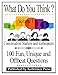 What Do You Think? Volume 1: Conversation Starters and Icebreakers