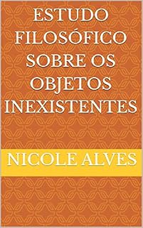 Livro Estudo Filosófico Sobre Os Objetos Inexistentes
