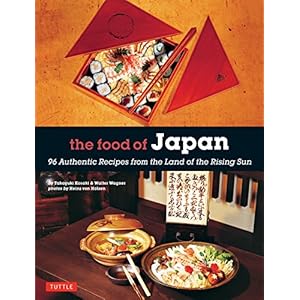 Food of Japan: 96 Authentic Recipes from the Land of the Rising Sun