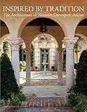 Inspired by Tradition: The Architecture of Norman Davenport Askins by Norman Davenport Askins, Susan Sully