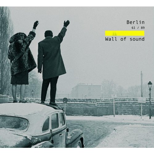 Various Artists - Berlin 61 / 89 Wall Of Sound - Zortam Music