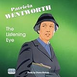 Front cover for the book The Listening Eye by Patricia Wentworth