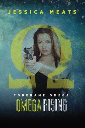Omega Rising (Codename Omega Book 1) by [Meats, Jessica]
