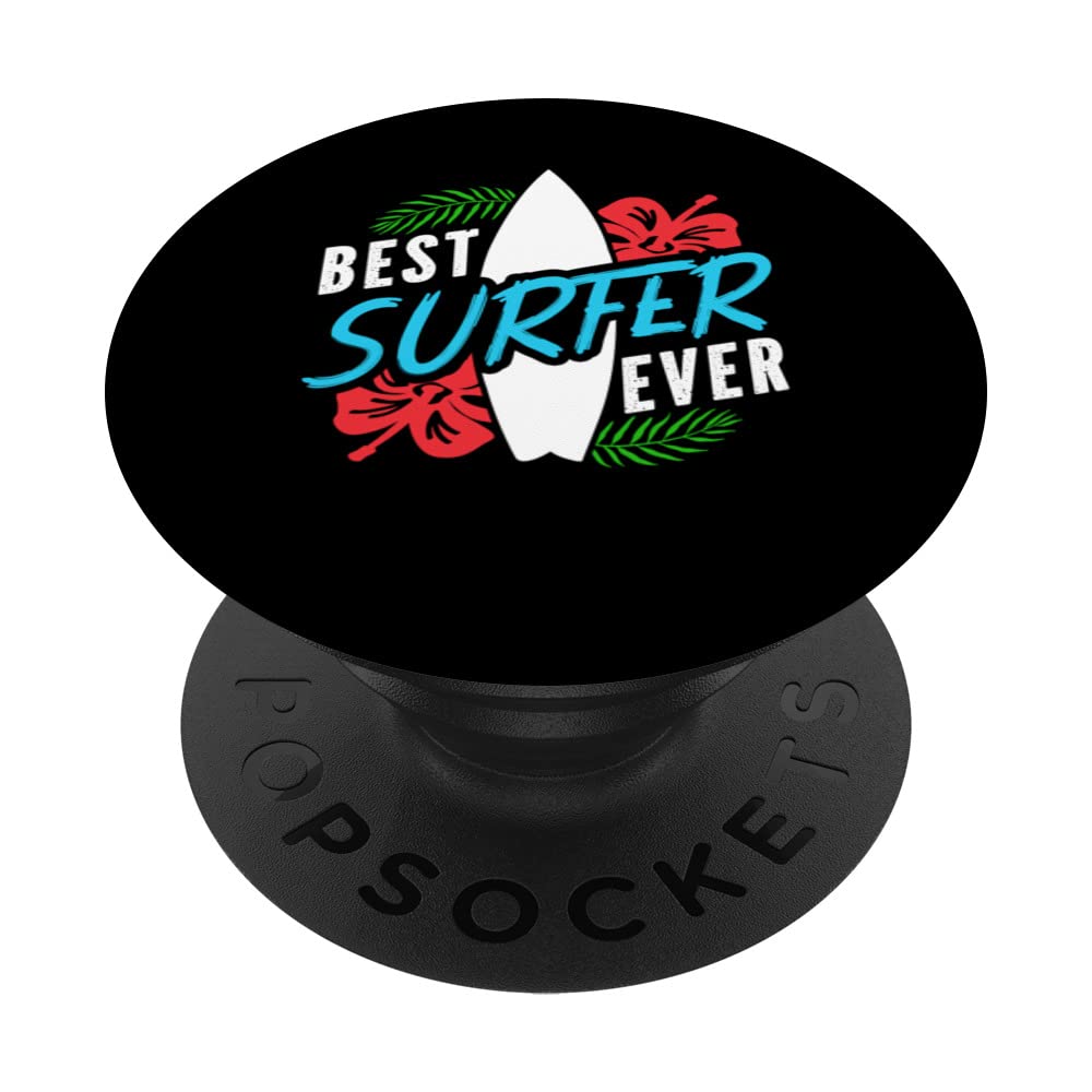 Best Surfer Ever Surf Surfboard Surfing Sayings PopSockets Swappable PopGrip