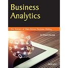 Business Analytics: The Science of Data - Driven Decision Making