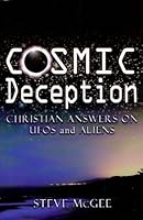 Cosmic Deception: Christian Answers on Ufos and Aliens 1595815325 Book Cover