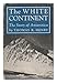 The White Continent: The Story of Antarctica by 