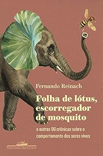 Livro Folha de lótus, escorregador de mosquito: E outras 96 crônicas sobre o comportamento dos seres vivos