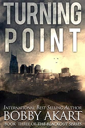 Turning Point: A Post-Apocalyptic EMP Survival Fiction Series: The Blackout Series, Book 3