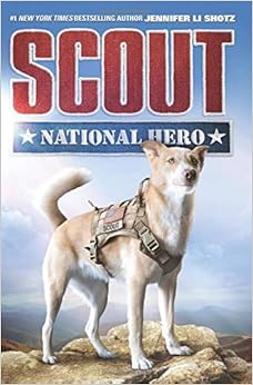 Scout: National Hero, by Jennifer Li Shotz