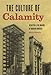 The Culture of Calamity: Disaster and the Making of Modern America