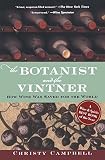 The Botanist and the Vintner: How Wine Was Saved for the World by Christy Campbell